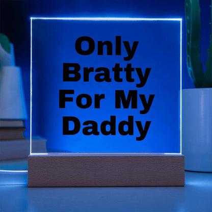 Only Bratty For My Daddy