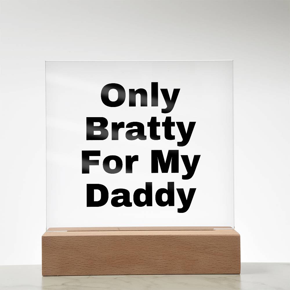 Only Bratty For My Daddy