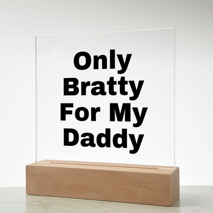 Only Bratty For My Daddy