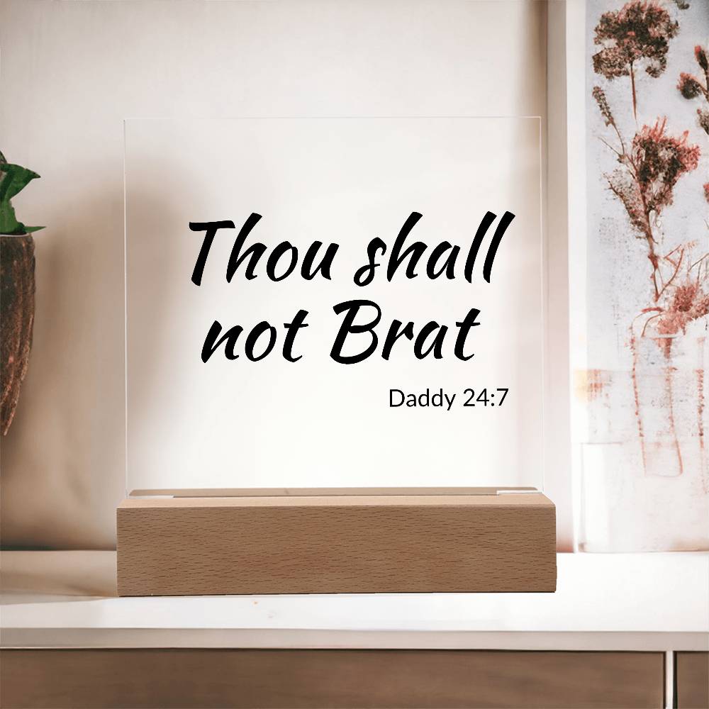 Thou shall not Brat