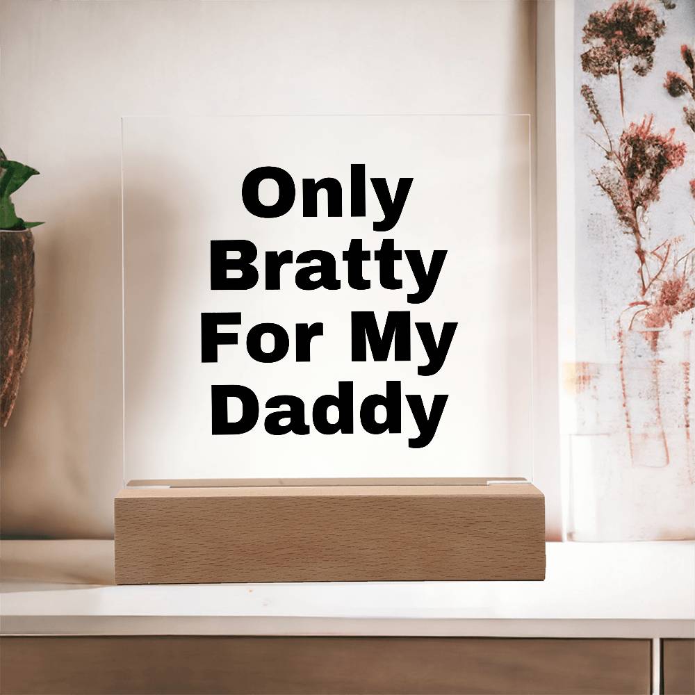 Only Bratty For My Daddy