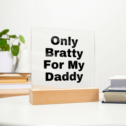Only Bratty For My Daddy