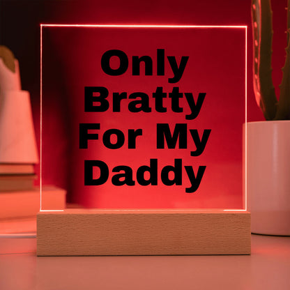 Only Bratty For My Daddy